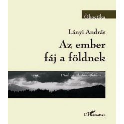 Lányi András - Az ember fáj a földnek