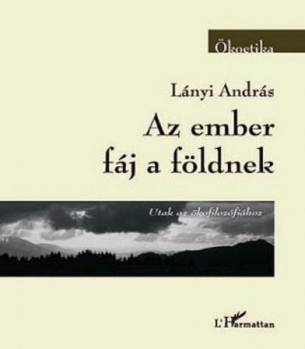 Lányi András - Az ember fáj a földnek