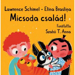 Lawrence Schimel - Micsoda család!