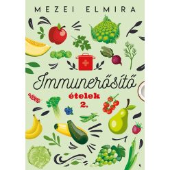 Mezei Elmira - Immunerősítő ételek 2.