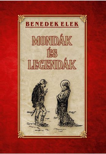 Benedek Elek - Mondák és legendák