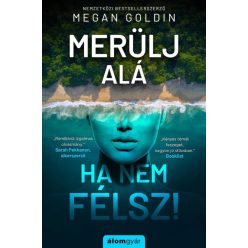 Megan Goldin - Merülj alá, ha nem félsz!