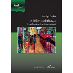   Erdélyi Ildikó - A lélek színháza - A pszichodráma és az önismeret útjai