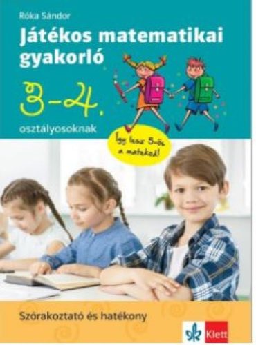 Róka Sándor - Játékos matematikai gyakorló 3. és 4. osztályosoknak