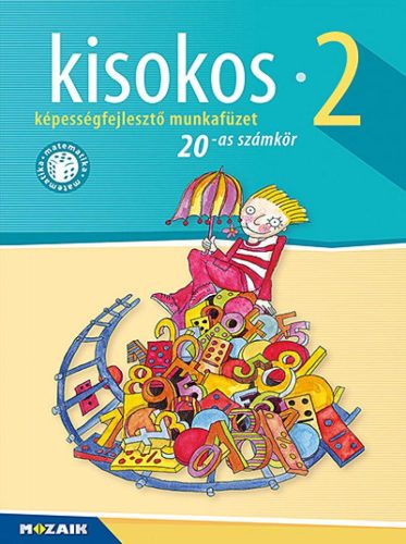 Lázár Kálmánné - Kisokos 2. ? Képességfejlesztő matematika-munkafüzet, 20-as számkör (MS-1542V)