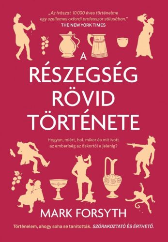 Mark Forsyth - A részegség rövid története