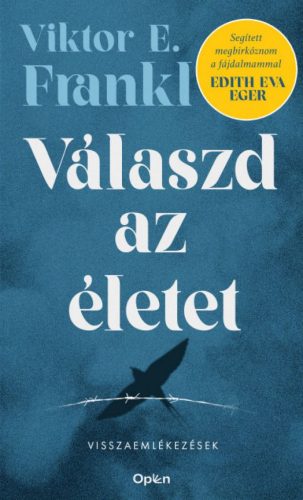 Viktor E. Frankl - Válaszd az életet! - Visszaemlékezések