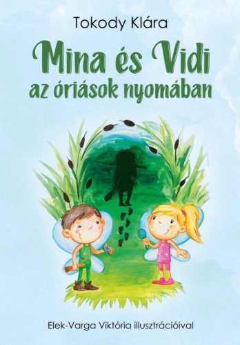 Tokody Klára - Mina és Vidi az óriások nyomában