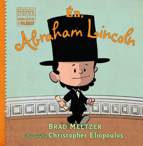 Brad Meltzer - Én, Abraham Lincoln