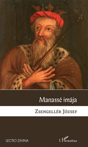 Zsellengér József - Manassé imája