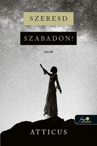 Atticus Poetry - Szeresd szabadon!