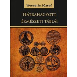   Weszerle József - Weszerle József hátrahagyott érmészeti táblái