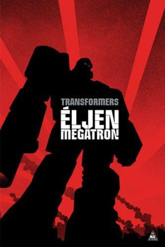 TRANSFORMERS: Éljen Megatron!