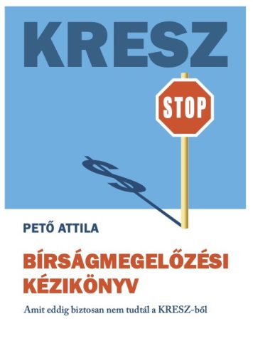 Pető Attila - KRESZ Bírságmegelőzési Kézikönyv