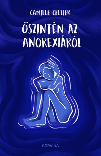 Camille Cellier - Őszintén az anorexiáról