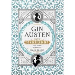 Colleen Mullaney - Gin Austen - 50 koktélrecept