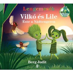   Berg Judit - Lengemesék - Vilkó és Lile 4. - Este a Nádtengeren