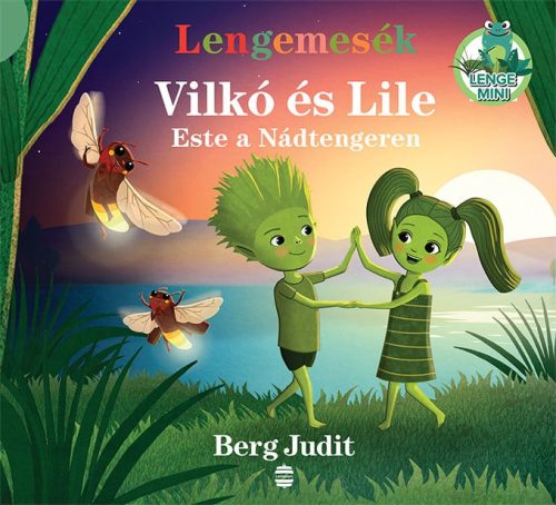 Berg Judit - Lengemesék - Vilkó és Lile 4. - Este a Nádtengeren