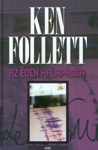 Ken Follett - Az éden kalapácsa