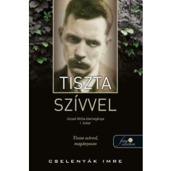   Cselenyák Imre - Tiszta szívvel - József Attila életregénye 1.