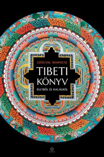 Szögyal Rinpocse - Tibeti könyv életről és halálról