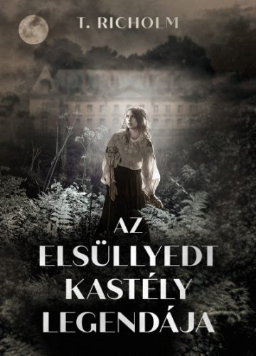 T. Richolm - Az elsüllyedt kastély legendája