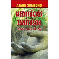   Ajahn Sumedho - Meditációs tanítások - A tudás - A jelen - Itt és most