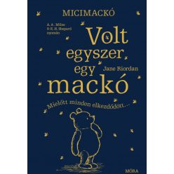 Jane Riordan - Micimackó - Volt egyszer egy mackó