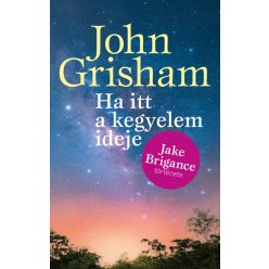 John Grisham - Ha itt a kegyelem ideje