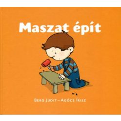   Berg Judit - Maszat épít - Maszat 2. - Pötyi baba házikója, Építsünk madáretetőt!