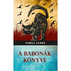 Varga János - A babonák könyve