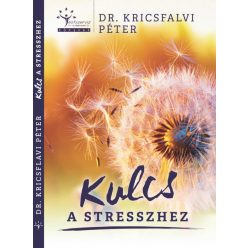 Dr. Kricsfalvi Péter - Kulcs a stresszhez