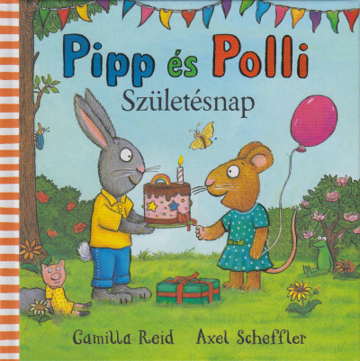 Camilla Reid - Pipp és Polli - Születésnap (puha lapos)