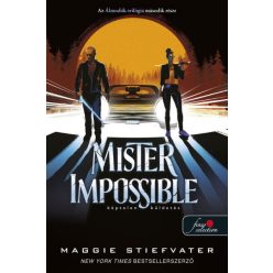   Maggie Stiefvater - Mister Impossible - Képtelen küldetés - Álmodók-trilógia 2.