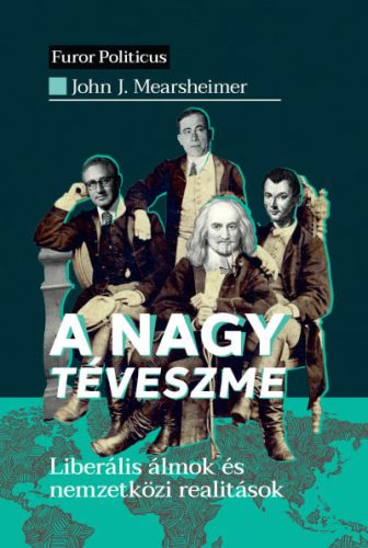 John J. Mearsheimer - A nagy téveszme