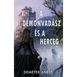 Demeter Anett - A démonvadász és a herceg