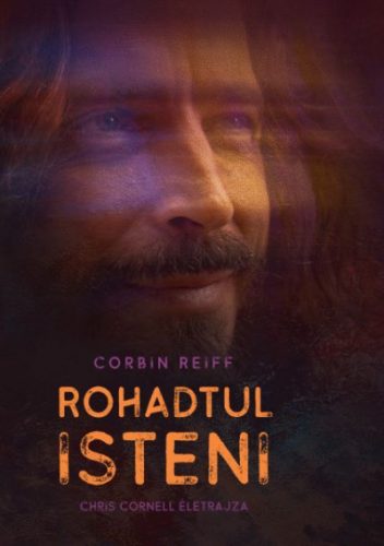 Corbin Reiff - Rohadtul isteni - Chris Cornell életrajza