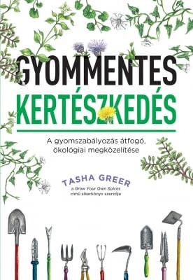 Tasha Greer - Gyommentes kertészkedés