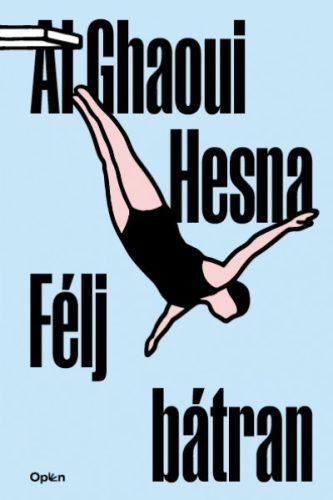 Al Ghaoui Hesna - Félj bátran