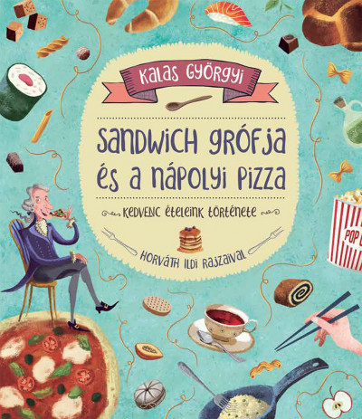 Sandwich grófja és a nápolyi pizza