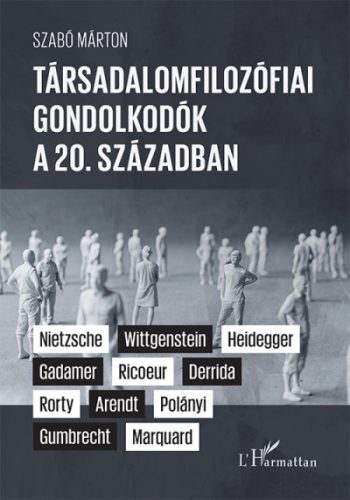 Szabó Márton - Társadalomfilozófiai gondolkodók a 20. században