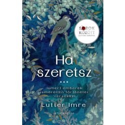 Lutter Imre - Ha szeretsz... Sorok között Lutter Imrével