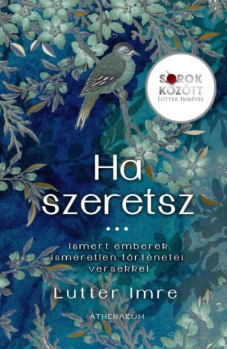 Lutter Imre - Ha szeretsz... Sorok között Lutter Imrével