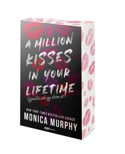 MONICA MURPHY - A MILLION KISSES IN YOUR LIFETIME - EGYMILLIó CSóK EGY éLETEN áT - ÉLDEKORáLT KIADáS