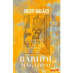 Hegyi Balázs - Bárhol, magaddal