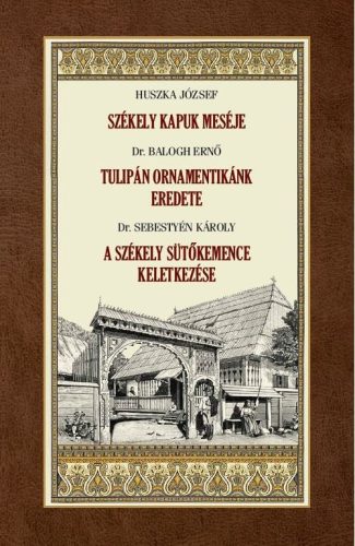 Huszka József - Székely kapuk meséje