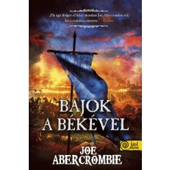 Joe Abercrombie - Bajok a békével (Az őrület kora 2.)