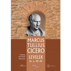 Marcus Tullius Cicero - Levelek Kr. e. 49-45.