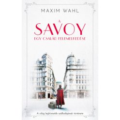 Maxim Wahl - A Savoy 1. - Egy család felemelkedése