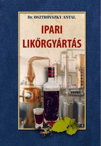 Dr. Osztróvszky Antal - Ipari likőrgyártás